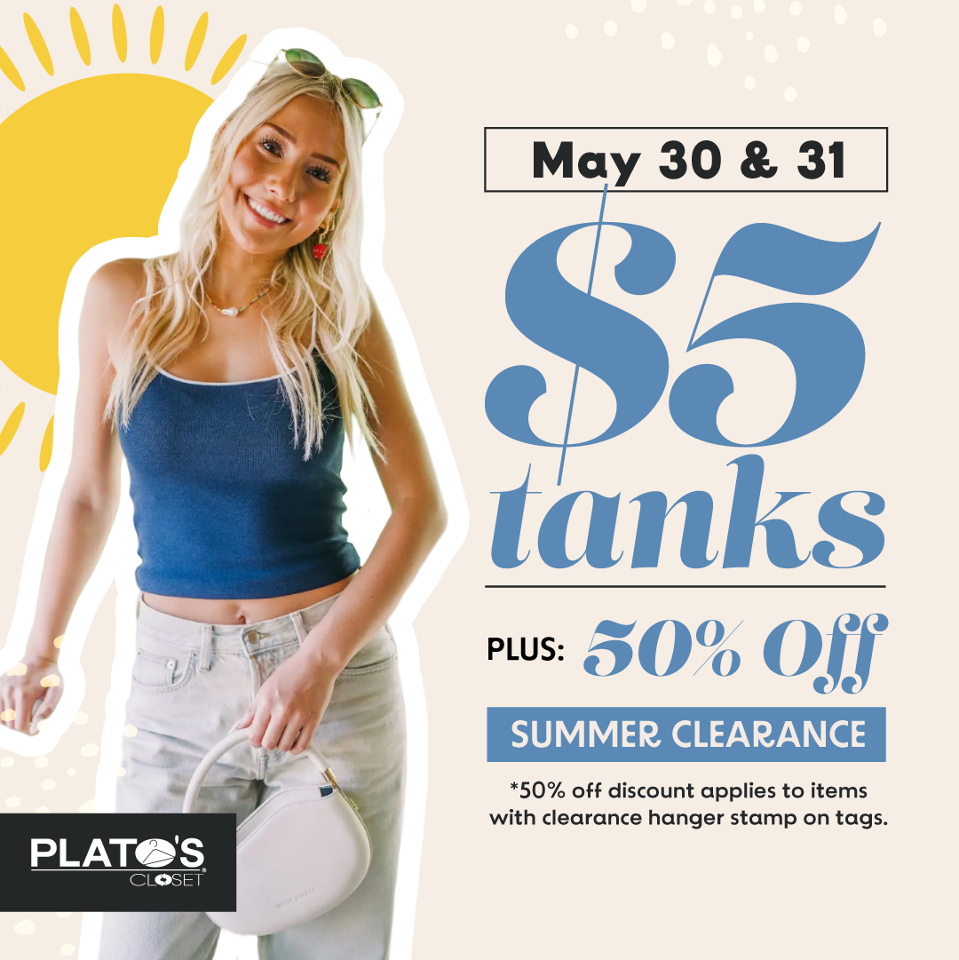 50% off clearance and $5 tank tops this weekend only at plato's closet in flint michigan